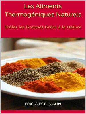 cover image of Les Aliments Thermogéniques Naturels
